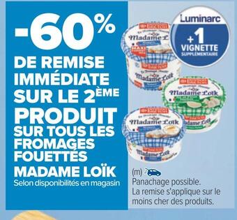 Madame loïk -60% de remise immédiate sur le 2Úme produit sur tous les fromages madame loïk