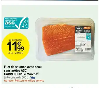 Carrefour le marché filet de saumon avec peau sans arêtes asc