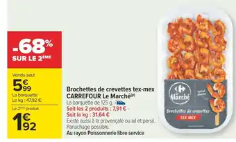 Carrefour Carrefour le marché brochettes de crevettes tex-mex offre