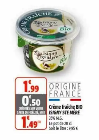 Crème fraîche BIO ISIGNY STE MÈRE 35% M.G.
