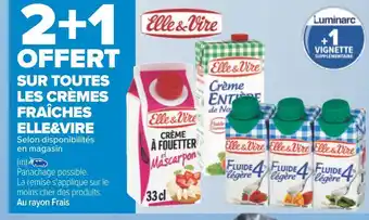 Carrefour Elle&vire 2+1 offert sur toutes les crèmes fraîches elle&vire offre