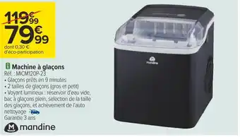Carrefour Mandine machine à glaçons offre