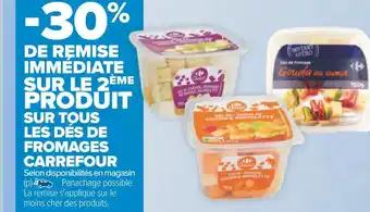Carrefour Carrefour -30% de remise immédiate sur le 2ème produit sur tous les dés de fromages carrefour offre