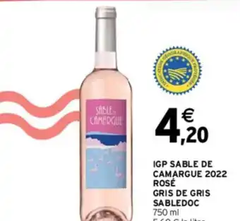 Intermarché IGP SABLE DE CAMARGUE 2022 ROSÉ GRIS DE GRIS SABLEDOC 750 ml 5,60 € le litre offre