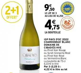 Intermarché IGP PAYS D'OC 2022 CHARDONNAY BLANC DOMAINE DE CIBADIÈS HVE offre