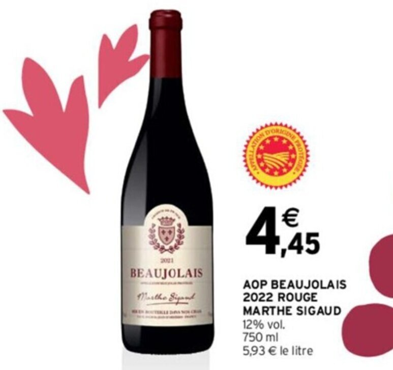 Intermarché AOP BEAUJOLAIS 2022 ROUGE MARTHE SIGAUD 12% vol. 750 ml 5,93 € le litre offre