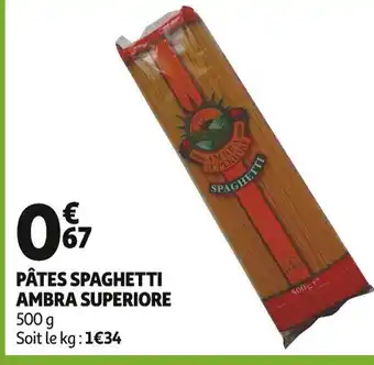 Auchan PÂTES SPAGHETTI AMBRA SUPERIORE offre