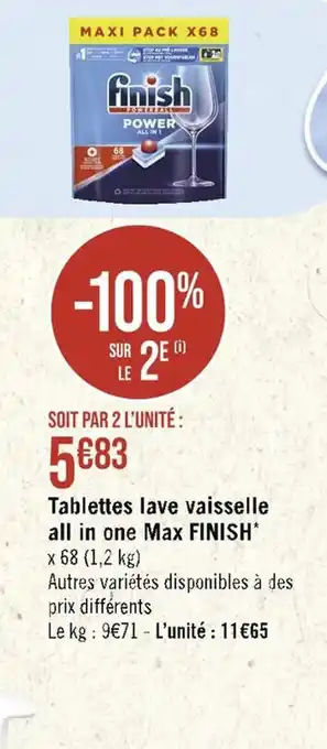 Casino Supermarchés Tablettes lave vaisselle all in one Max FINISH* x 68 (1,2 kg) offre