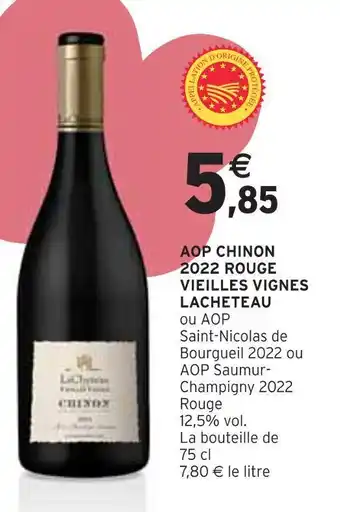 Intermarché Lacheteau aop chinon 2022 rouge vieilles vignes offre