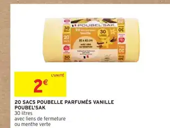 Intermarché Poubel'sak 20 sacs poubelle parfumés vanille offre