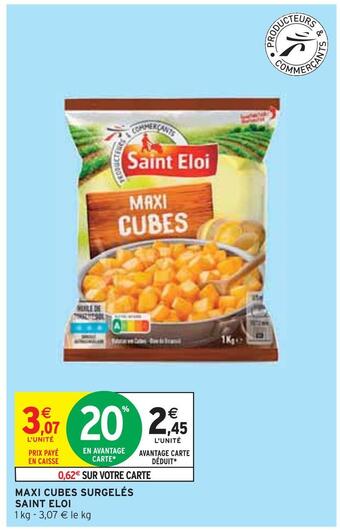Intermarché Saint eloi maxi cubes surgelés offre