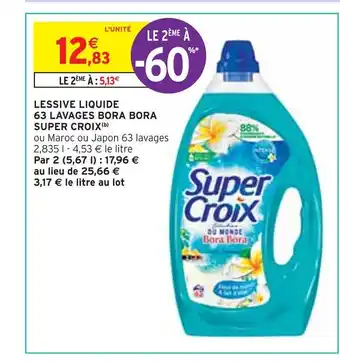 Intermarché Super croix lessive liquide 63 lavages bora bora(b) offre