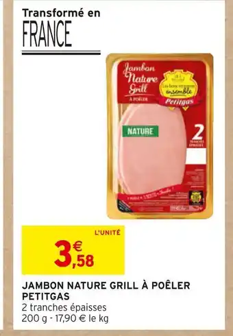 Intermarché Petitgas jambon nature grill à poêler offre