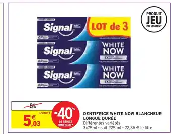 Intermarché Signal dentifrice white now blancheur longue durée offre