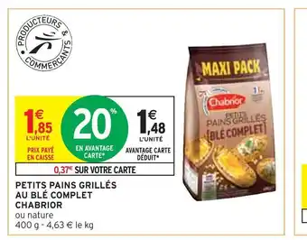Intermarché Chabrior petits pains grillés au blé complet offre