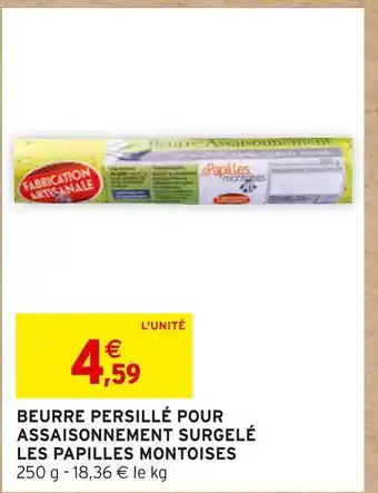 Intermarché Les papilles montoises beurre persillé pour assaisonnement surgelé offre