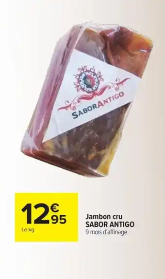 Carrefour Market Jambon cru SABOR ANTIGO 9 mois d'affinage. offre