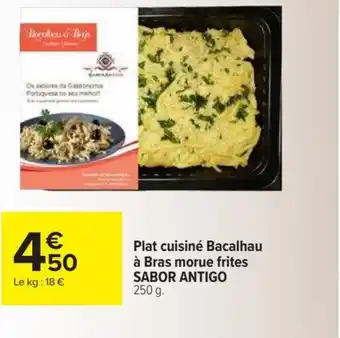 Carrefour Market Plat cuisiné Bacalhau à Bras morue frites SABOR ANTIGO 250 g. offre