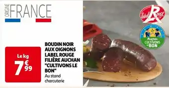 Auchan Boudin noir aux oignons label rouge filière auchan cultivons le bon offre