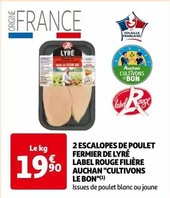 2 escalopes de poulet fermier de lyré label rouge filiÚre auchan cultivons le bon
