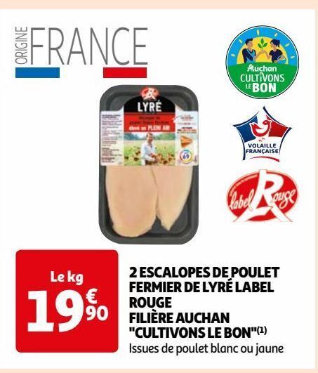 Auchan Supermarché 2 escalopes de poulet  fermier de lyré label  rouge  filière auchan  cultivons le bon offre
