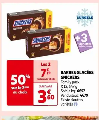 Auchan BARRES GLACÉES SNICKERS Family pack X 12,547 g Soit le kg: 6€57 Vendu seul : 4€79 offre