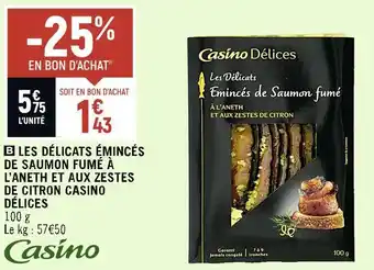 Casino délices les délicats émincés de saumon fumé à l’aneth et aux zestes de citron