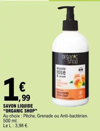 E.Leclerc SAVON LIQUIDE "ORGANIC SHOP" offre