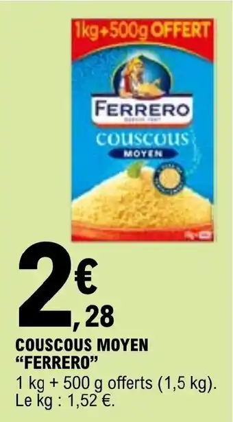 E.Leclerc COUSCOUS MOYEN "FERRERO" offre