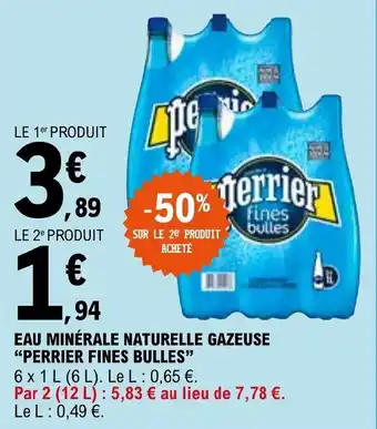 E.Leclerc EAU MINÉRALE NATURELLE GAZEUSE "PERRIER FINES BULLES" offre