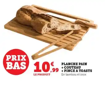 Super U PLANCHE PAIN + COUTEAU +PINCE A TOASTS offre