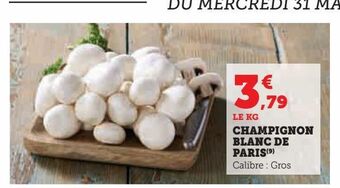 Super U Champignon blanc de paris offre