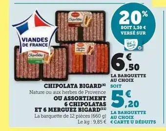 Hyper U Chipolata bigard ou assortiment 6 chipolatas et 6 merguez bigard offre