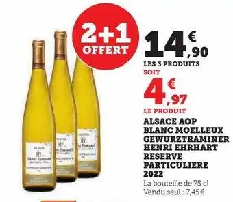 Super U Alsace aop blanc moelleux gewurztraminer henri ehrhart reserve particuliere 2022 offre