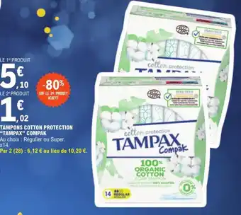 E.Leclerc TAMPONS COTTON PROTECTION "TAMPAX" COMPAK offre