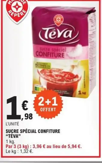 E.Leclerc SUCRE SPÉCIAL CONFITURE "TÉVA" offre