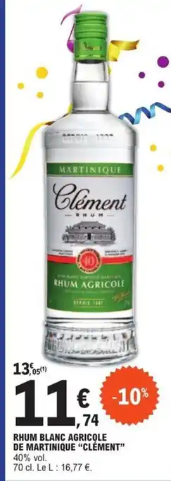 E.Leclerc RHUM BLANC AGRICOLE DE MARTINIQUE "CLÉMENT" offre