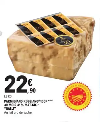 E.Leclerc PARMIGIANO REGGIANO(³) DOP*** 30 MOIS 31% MAT.GR.* "GALLI" offre