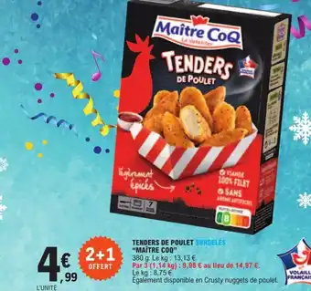E.Leclerc TENDERS DE POULET SURGELÉS "MAÎTRE COQ" offre