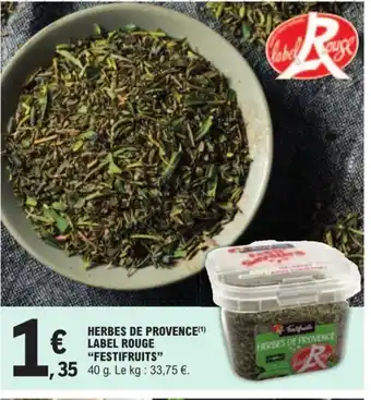 E.Leclerc HERBES DE PROVENCE(¹) LABEL ROUGE "FESTIFRUITS" offre