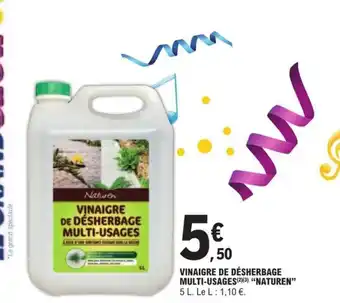 E.Leclerc VINAIGRE DE DÉSHERBAGE MULTI-USAGES (2X³) "NATUREN" offre
