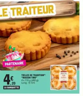 E.Leclerc TIELLES DE TRADITION "MAISON TINO" offre