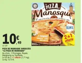 E.Leclerc PIZZA DE MANOSQUE SURGELÉES "LA PIZZA DE MANOSQUE" offre