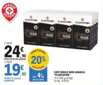 E.Leclerc CAFÉ MOULU NOIR ARABICA "PLANTATION" offre