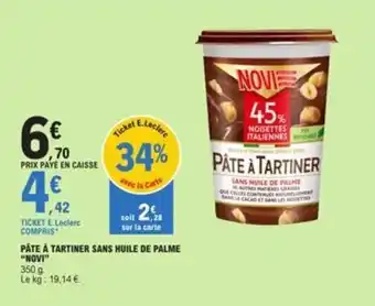 E.Leclerc PÂTE À TARTINER SANS HUILE DE PALME "NOVI" offre