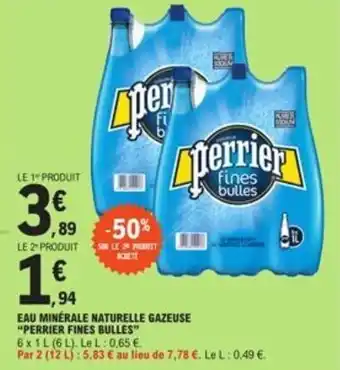E.Leclerc EAU MINÉRALE NATURELLE GAZEUSE "PERRIER FINES BULLES" offre