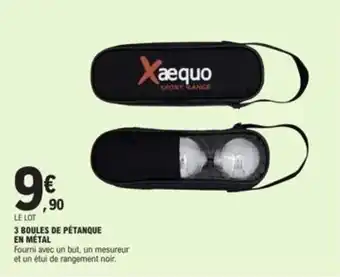 E.Leclerc 3 BOULES DE PÉTANQUE EN MÉTAL offre