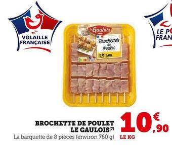 Super U Le gaulois brochette de poulet offre