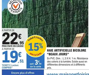 E.Leclerc Brico HAIE ARTIFICIELLE BICOLORE "BEAUX JOURS" offre