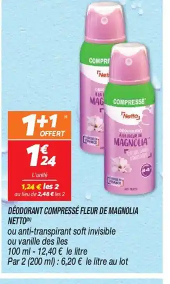 Netto DEODORANT COMPRESSÉ FLEUR DE MAGNOLIA offre